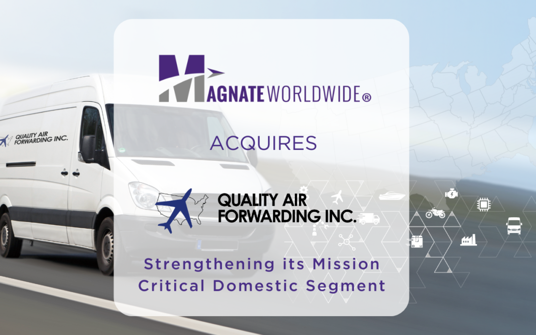 Magnate Worldwide Acquires Quality Air Forwarding